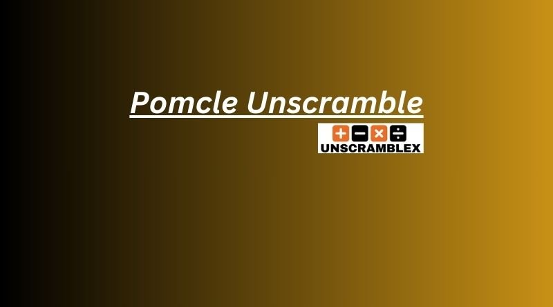 Pomcle Unscramble