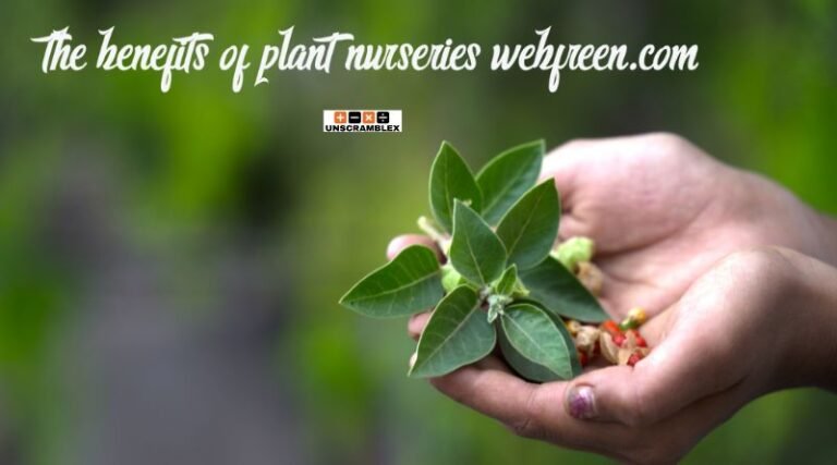 The Benefits of Plant Nurseries Webfreen.com