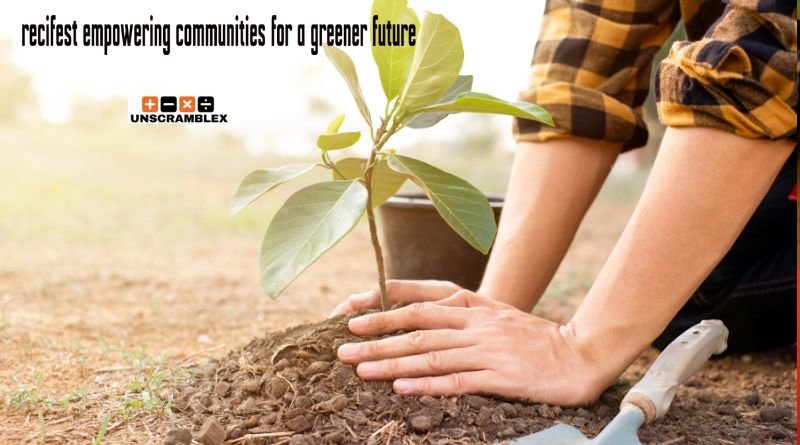 Recifest: Empowering Communities for a Greener Future